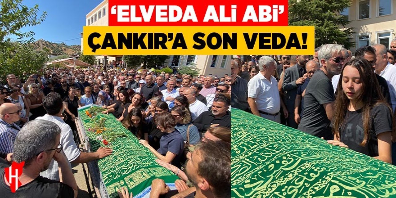 “Elveda Ali abi” Çankır’a son veda