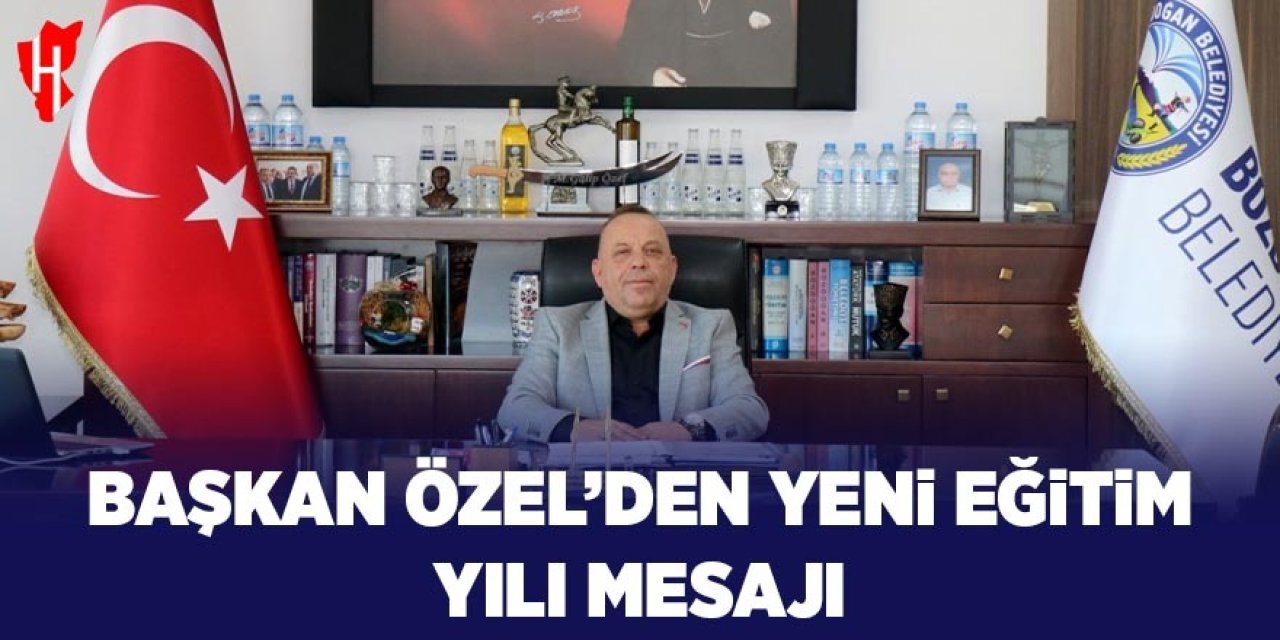 Başkan Özel’den yeni eğitim yılı mesajı