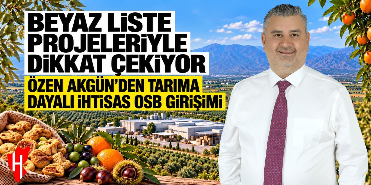 Özen Akgün’den tarıma dayalı ihtisas OSB girişimi