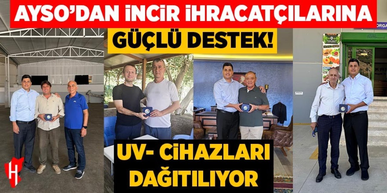 AYSO’dan incir ihracatçılarına güçlü destek: UV-A cihazları dağıtılıyor
