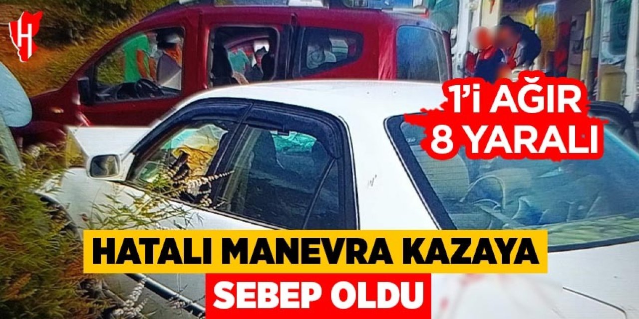 Hatalı manevra kazaya sebep oldu: 1'i ağır 8 yaralı