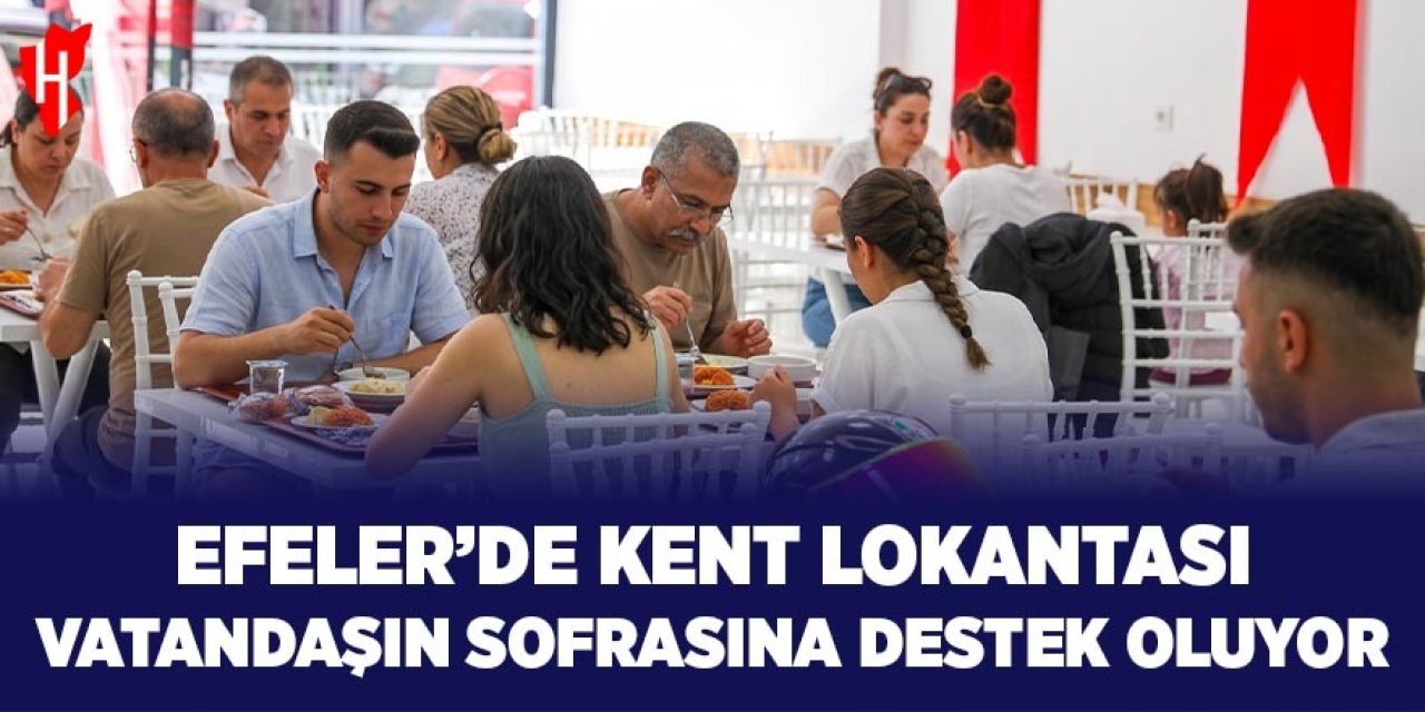 Efeler’de Kent Lokantası vatandaşın sofrasına destek oluyor
