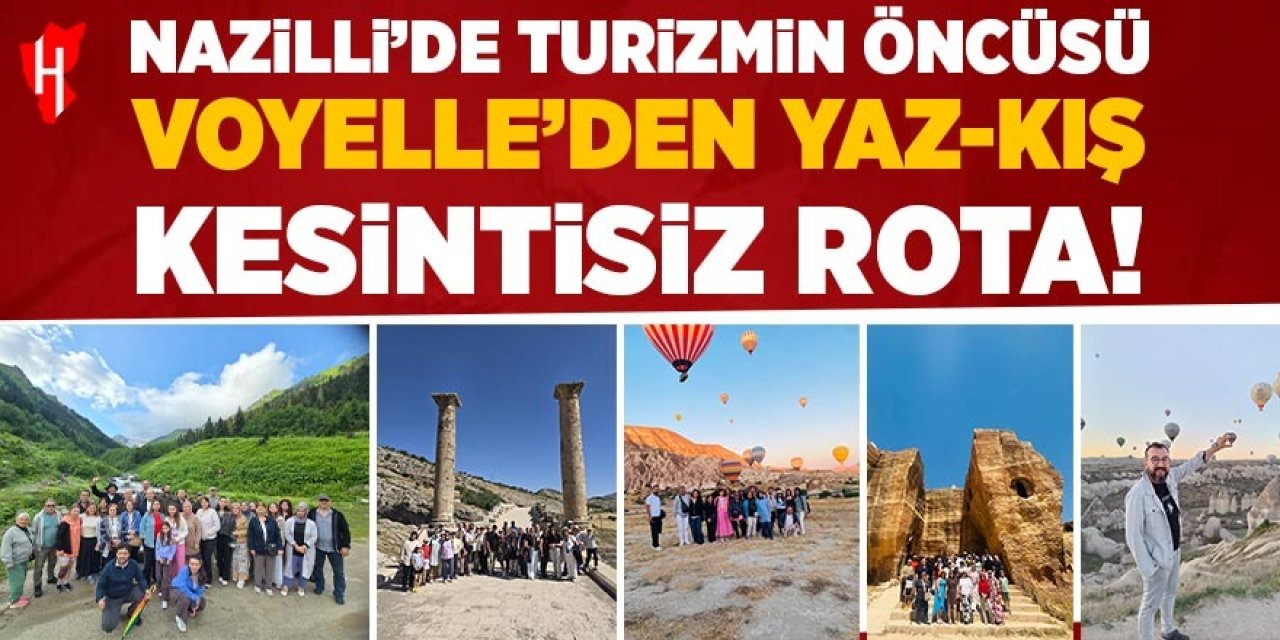 Nazilli'de turizmin öncüsü Voyelle'den yaz-kış kesintisiz rota!