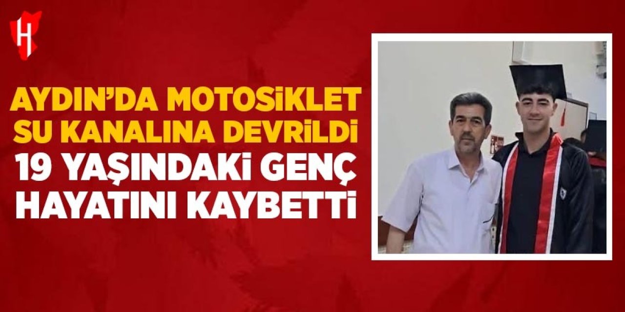 Aydın'da 19 yaşındaki genç hayatını kaybetti