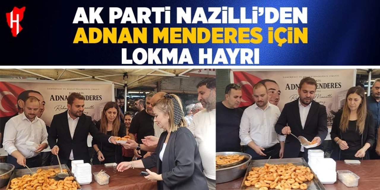 AK Parti Nazilli'den merhum Adnan Menderes için lokma hayrı