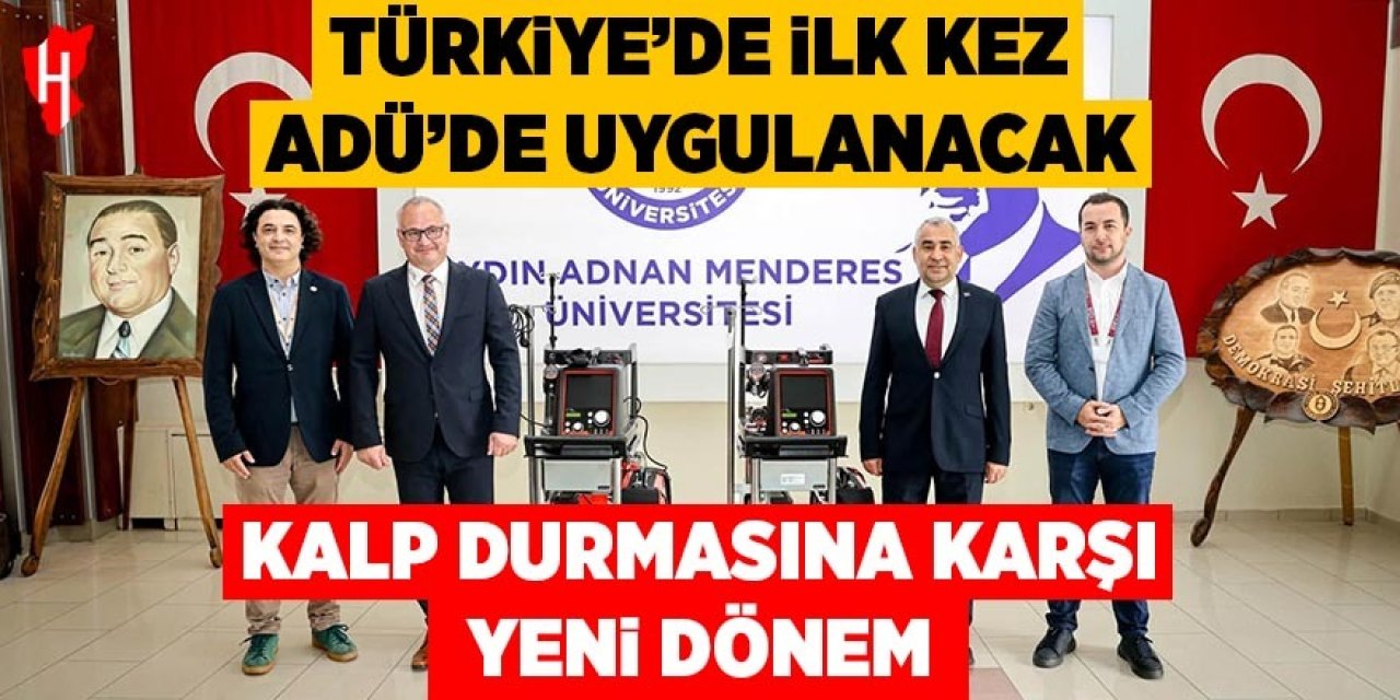 Kalp durmasına karşı yeni dönem: Türkiye'de ilk kez ADÜ’de uygulanacak