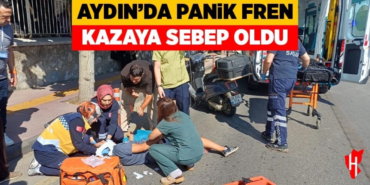 Aydın'da panik fren kazaya sebep oldu