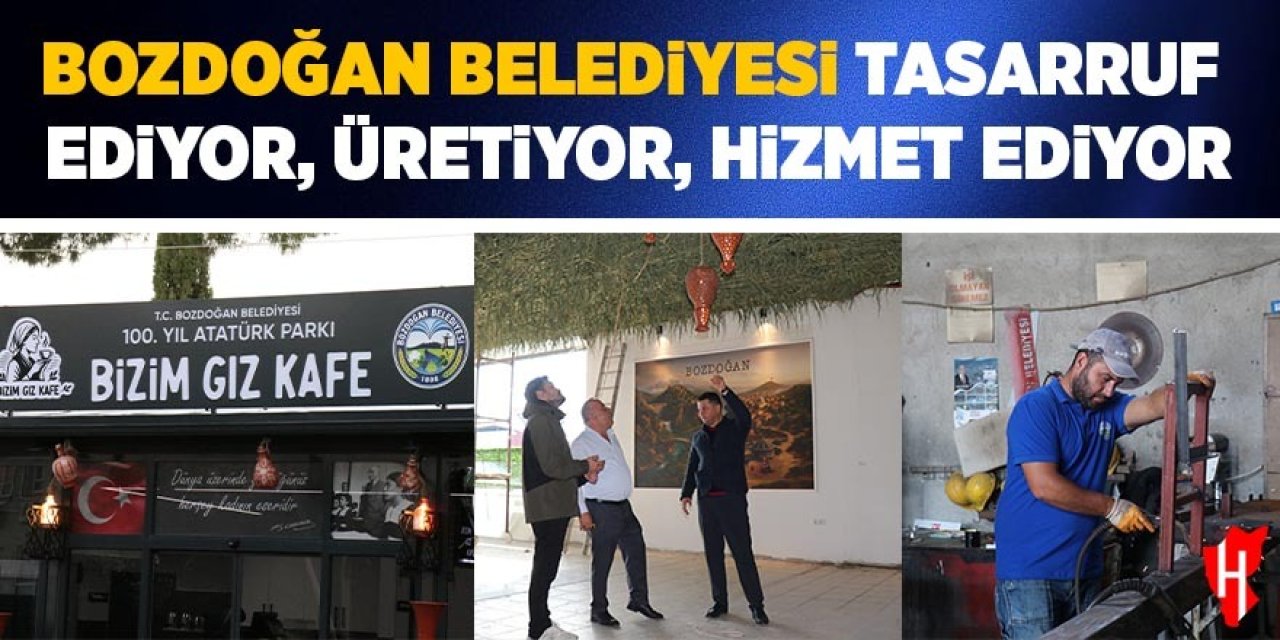 Bozdoğan Belediyesi tasarruf ediyor, üretiyor, hizmet ediyor