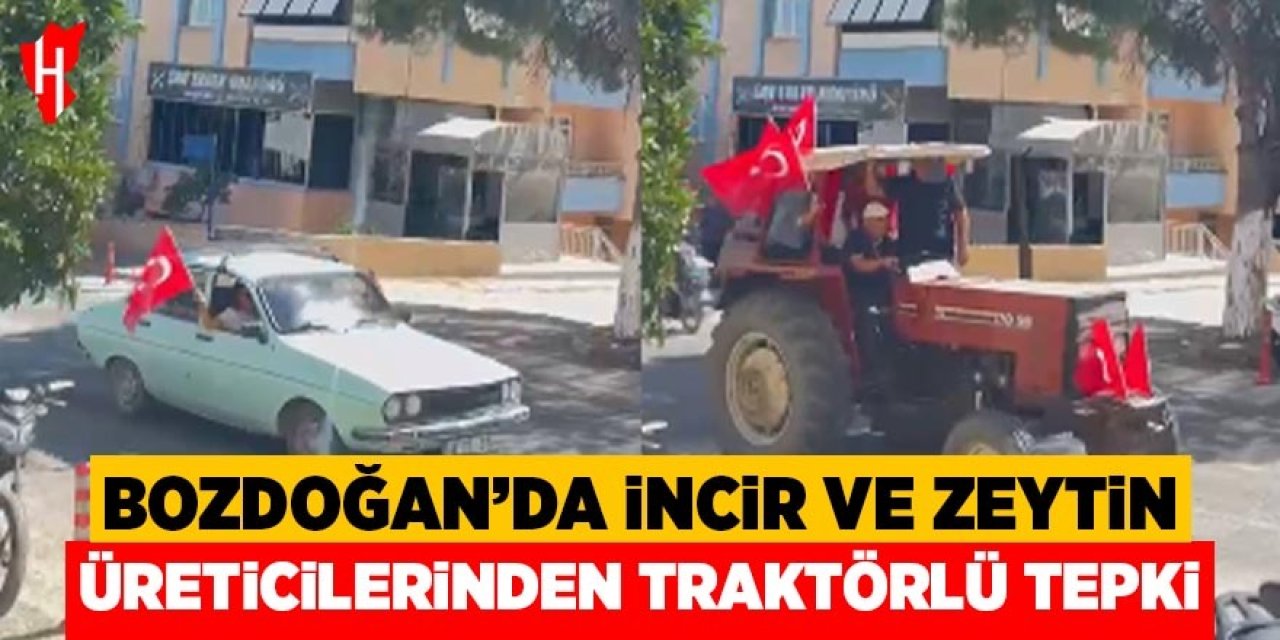 Bozdoğan'da incir ve zeytin üreticilerinden traktörlü tepki