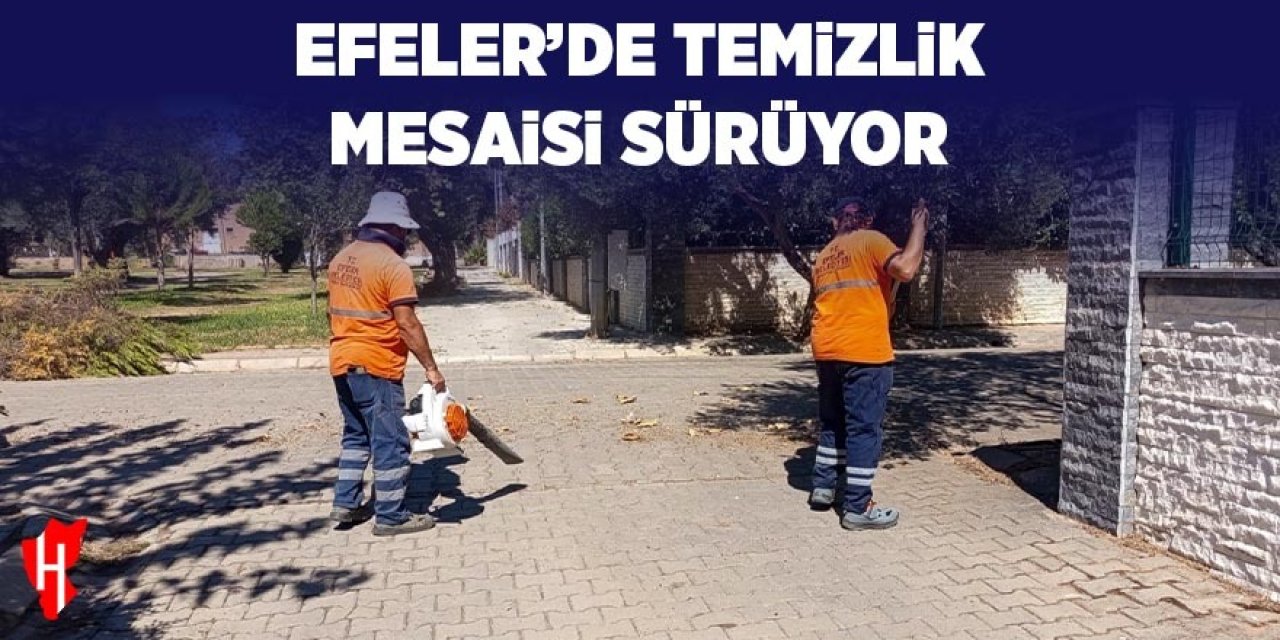 Efeler’de temizlik mesaisi sürüyor