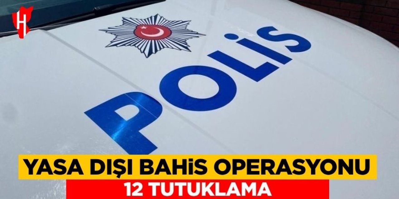 Aydın merkezli yasa dışı bahis operasyonu: 12 tutuklama