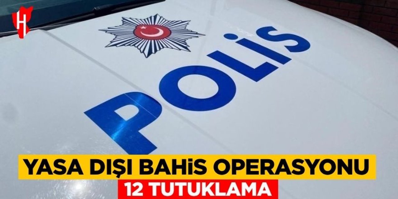 Aydın merkezli yasa dışı bahis operasyonu: 12 tutuklama