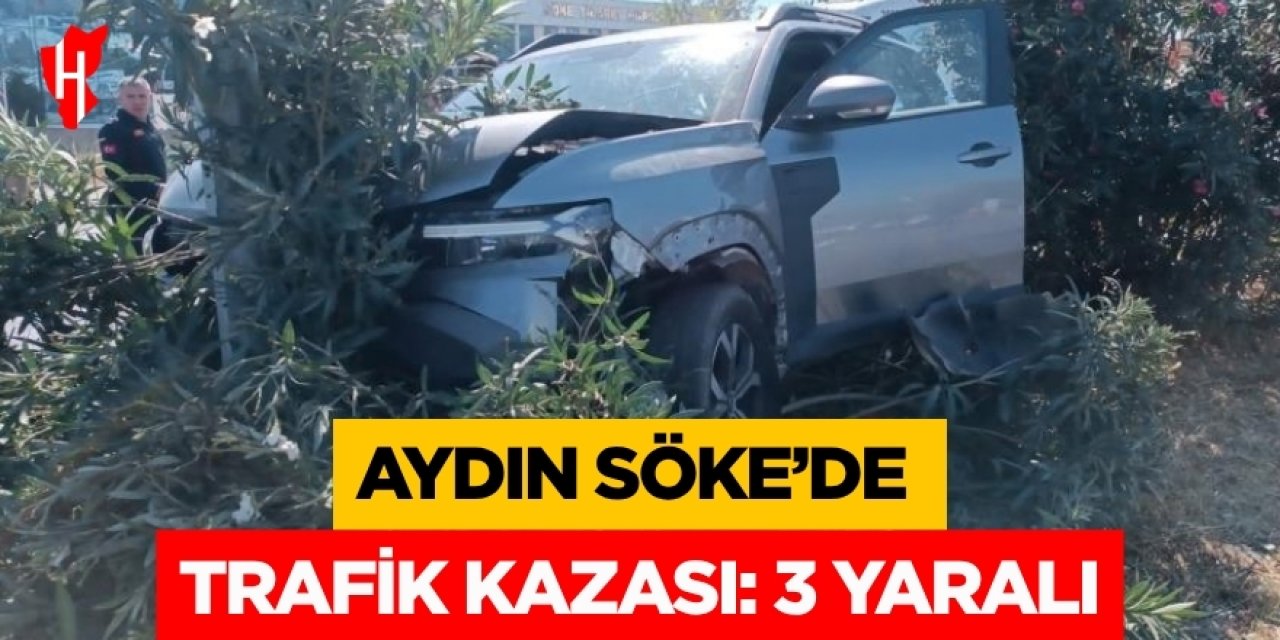 Aydın Söke’de trafik kazası: 3 yaralı