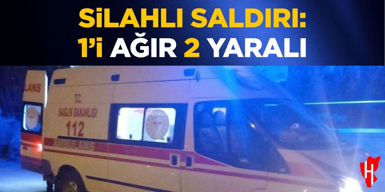 Silahlı saldırı: 1’i ağır 2 yaralı