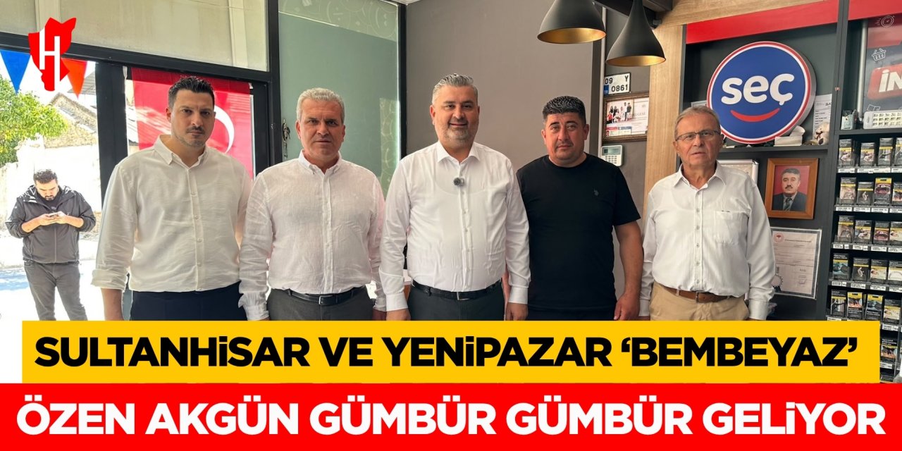 Sultanhisar ve Yenipazar ‘BEMBEYAZ’ Özen Akgün gümbür gümbür geliyor