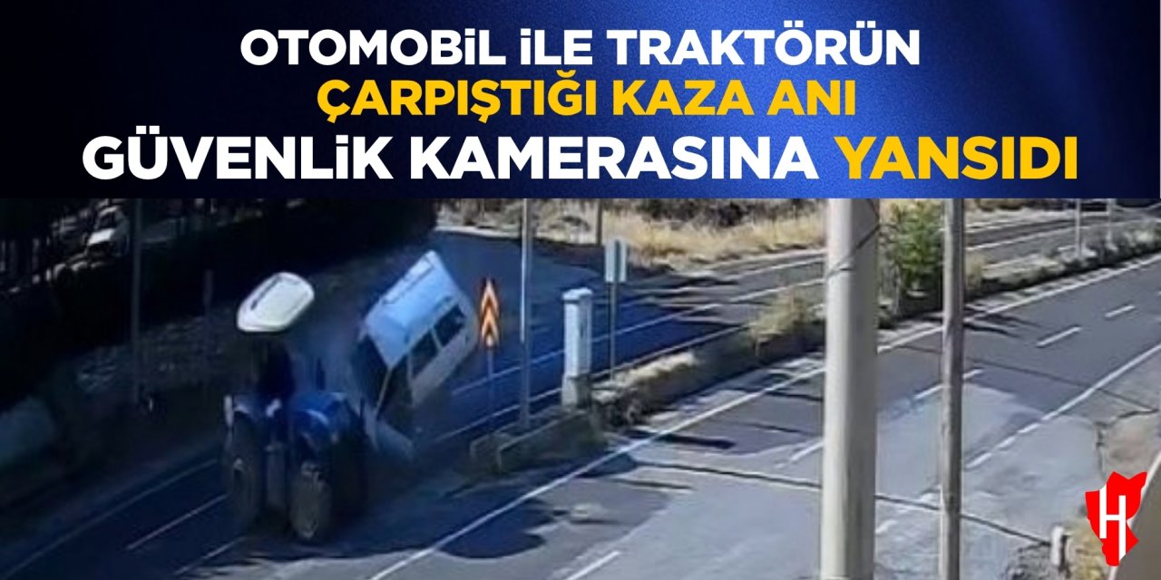 Otomobil ile traktörün çarpıştığı kaza anı güvenlik kamerasına yansıdı