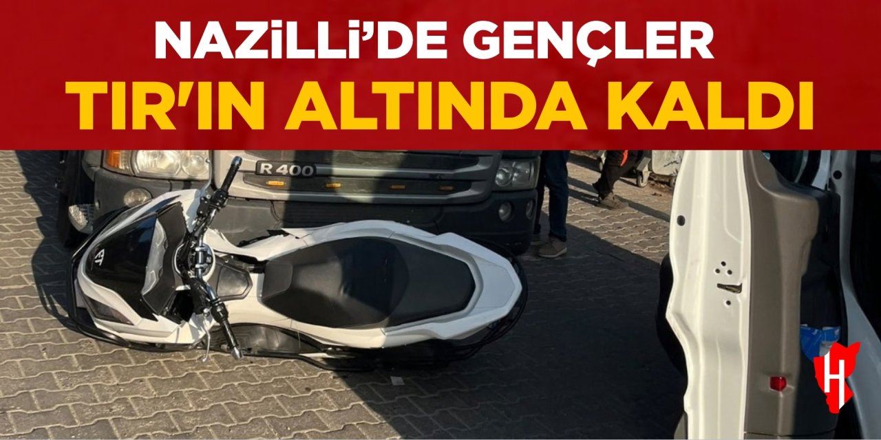 Nazilli'de gençler TIR'ın altında kaldı