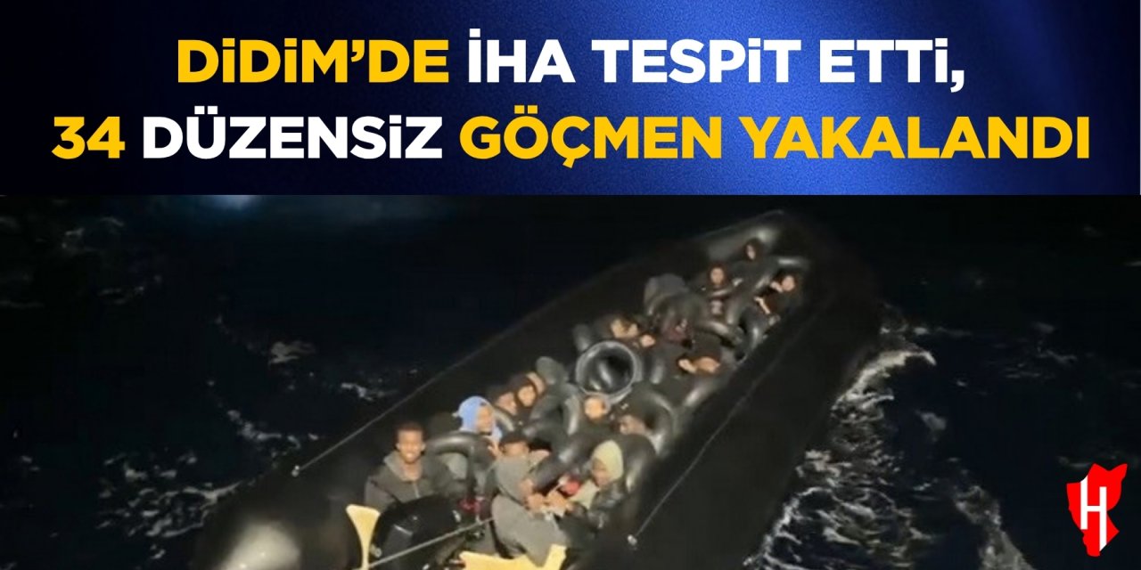 Didim’de İHA tespit etti, 34 düzensiz göçmen yakalandı