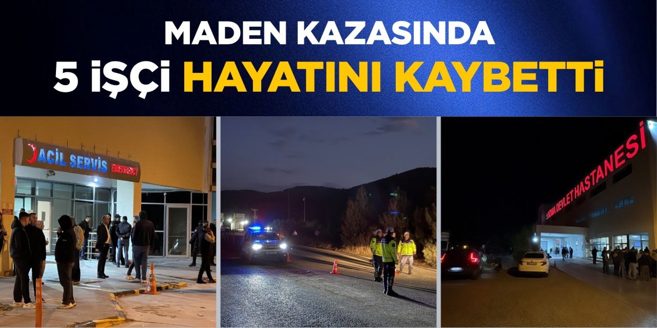 Maden kazasında 5 işçi hayatını kaybetti olarak girelim mi?