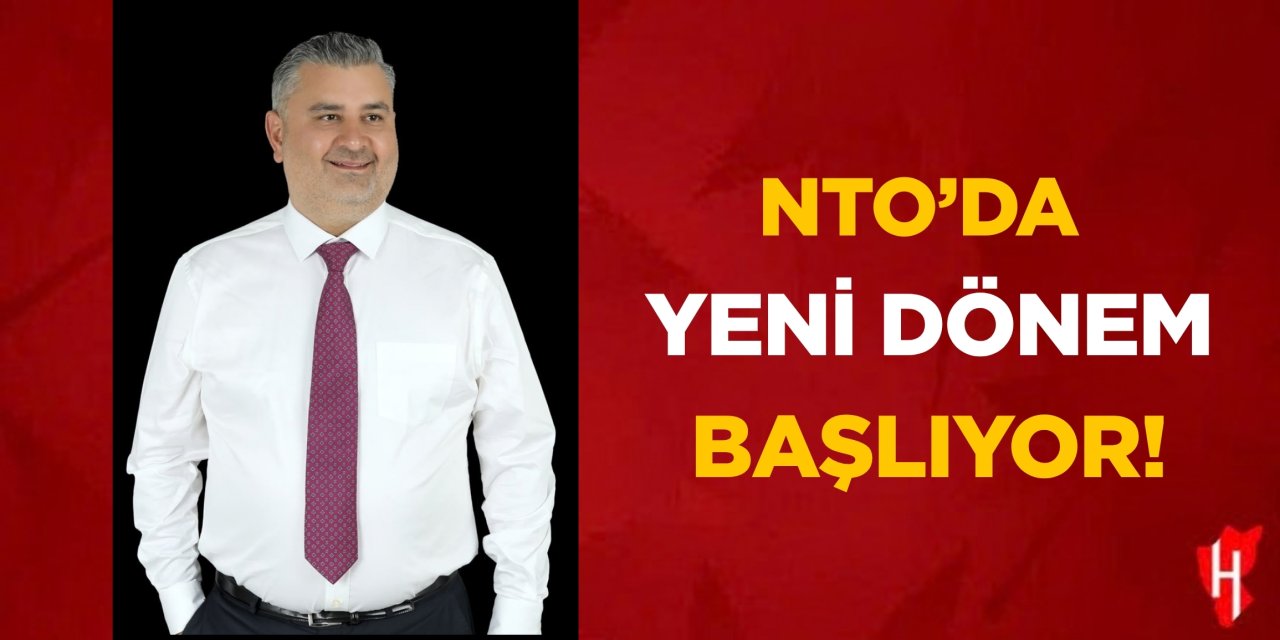 NTO’da yeni dönem başlıyor!