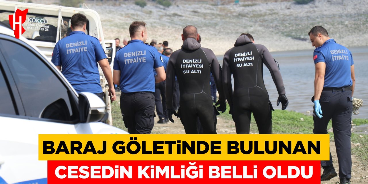 Baraj göletinde bulunan cesedin kimliği belli oldu