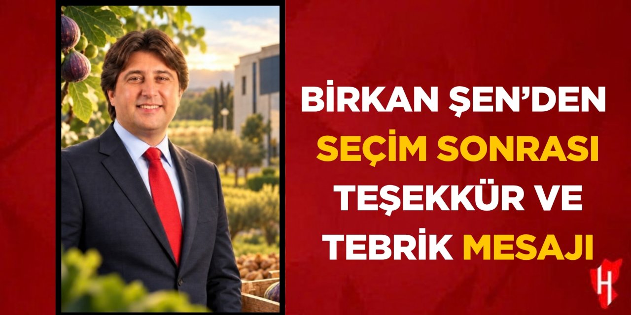 Birkan Şen’den Seçim sonrası teşekkür ve tebrik mesajı