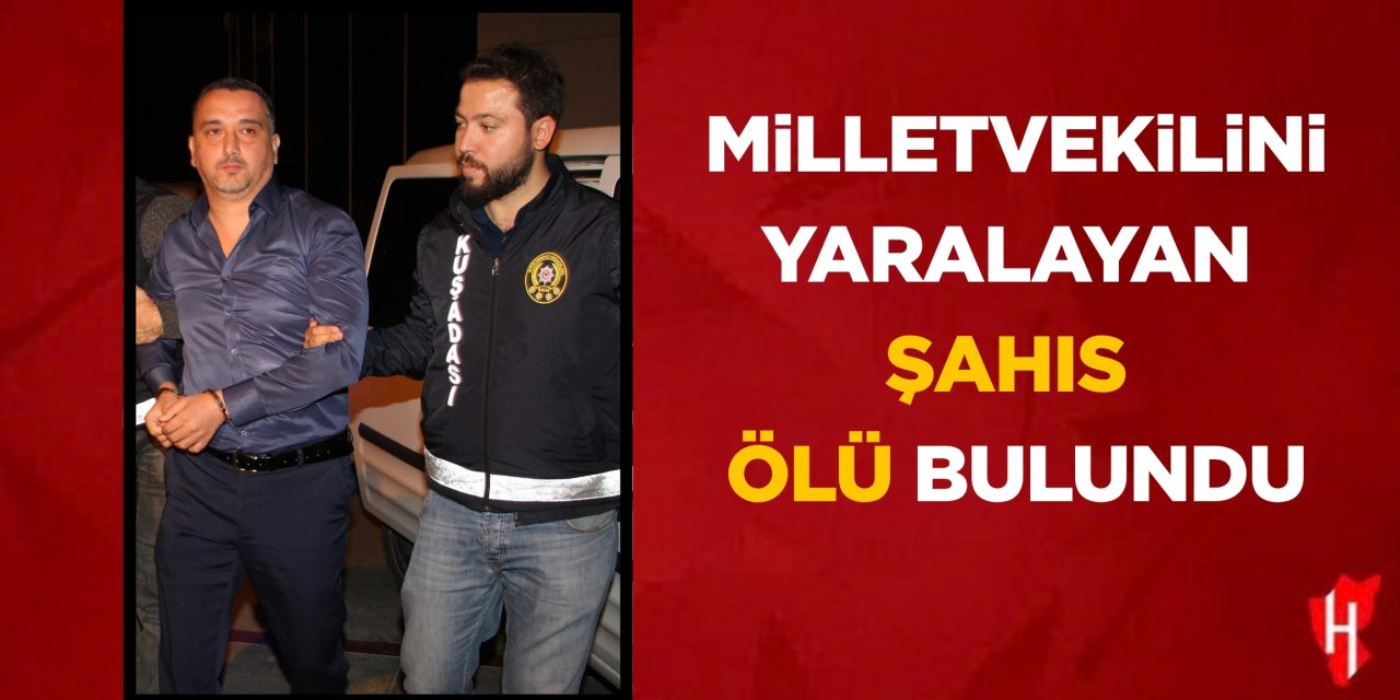 Milletvekilini yaralayan şahıs ölü bulundu