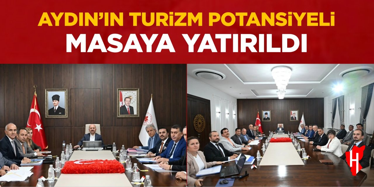 Aydın’ın turizm potansiyeli masaya yatırıldı