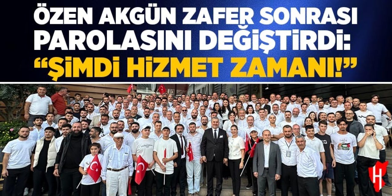 Özen Akgün, zafer sonrası parolasını değiştirdi: "Şimdi hizmet zamanı!"