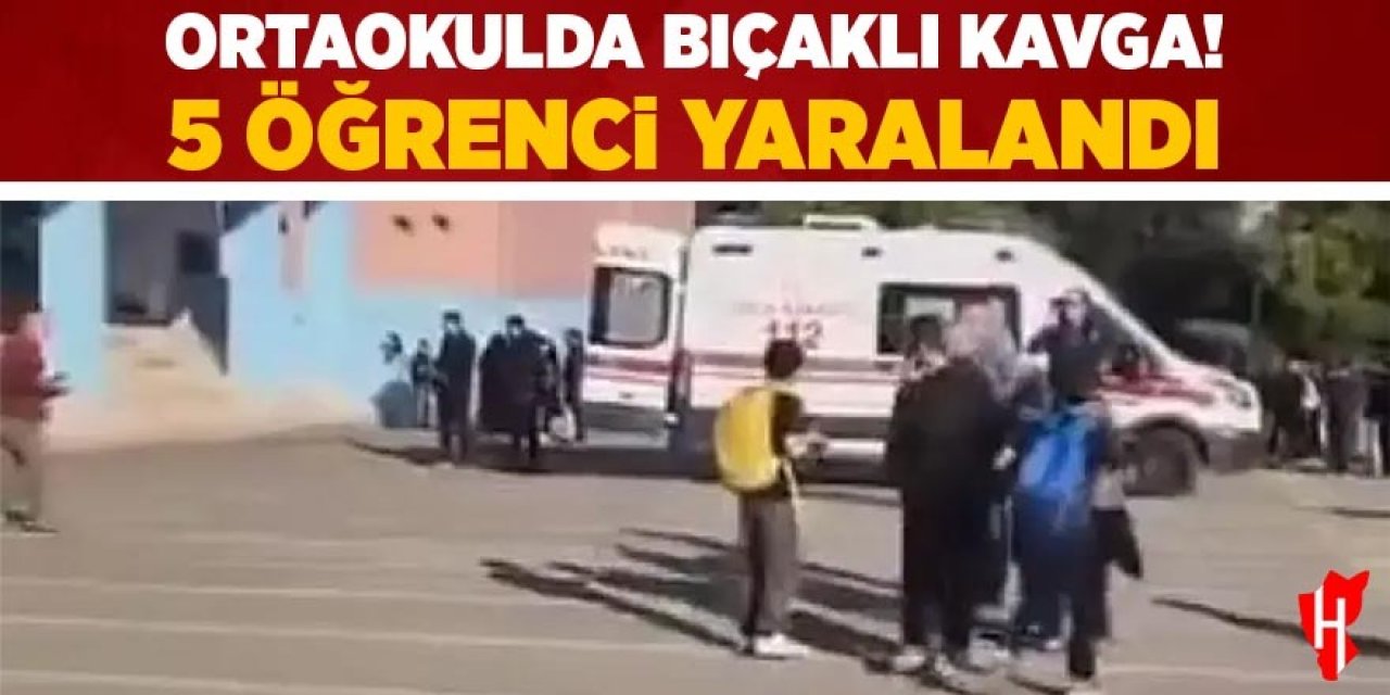 Ortaokulda bıçaklı kavga: 5 öğrenci yaralandı!