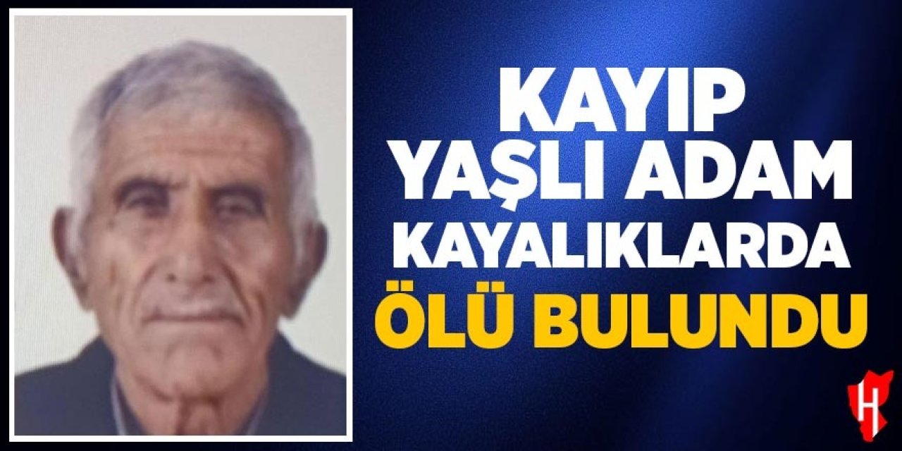 Kayıp yaşlı adam kayalıklarda ölü bulundu