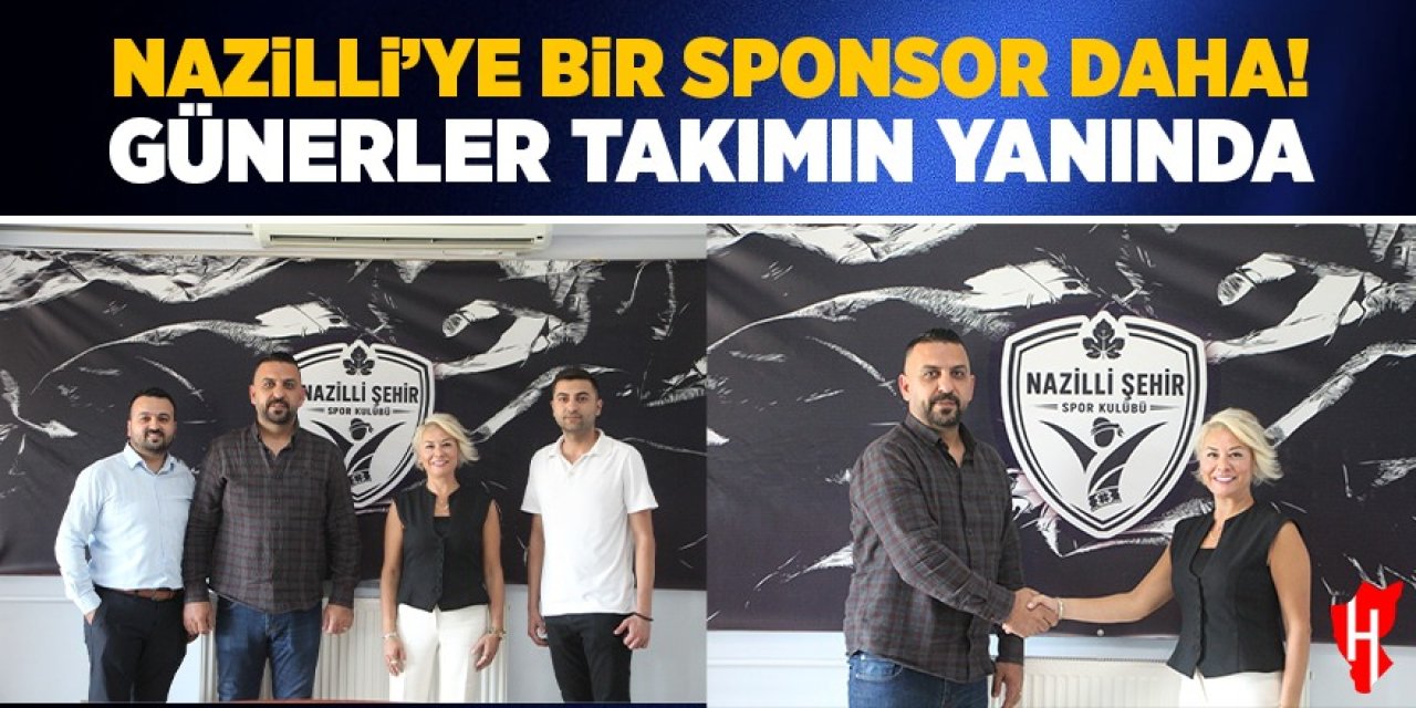 Nazilli'ye bir sponsor daha! Günerler şehrin takımının yanında