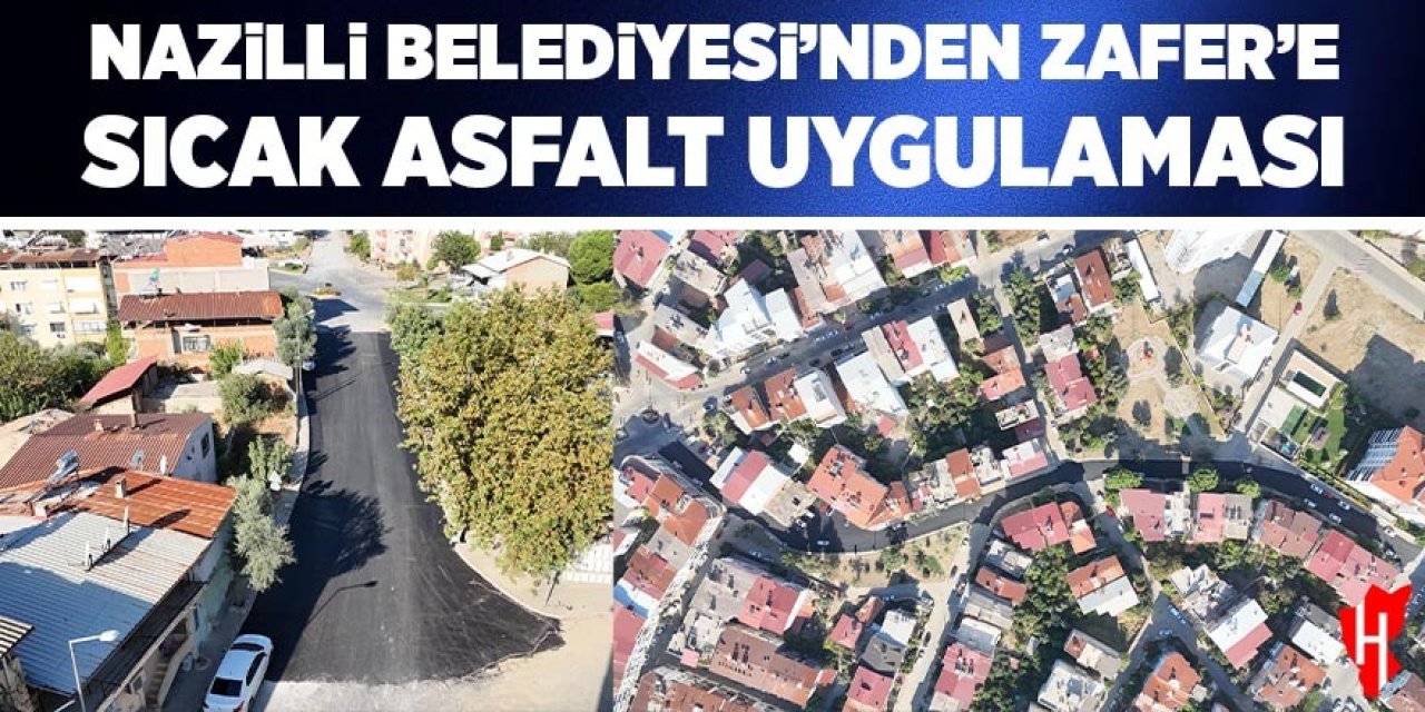 Nazilli Belediyesi'nden Zafer'e sıcak asfalt uygulaması