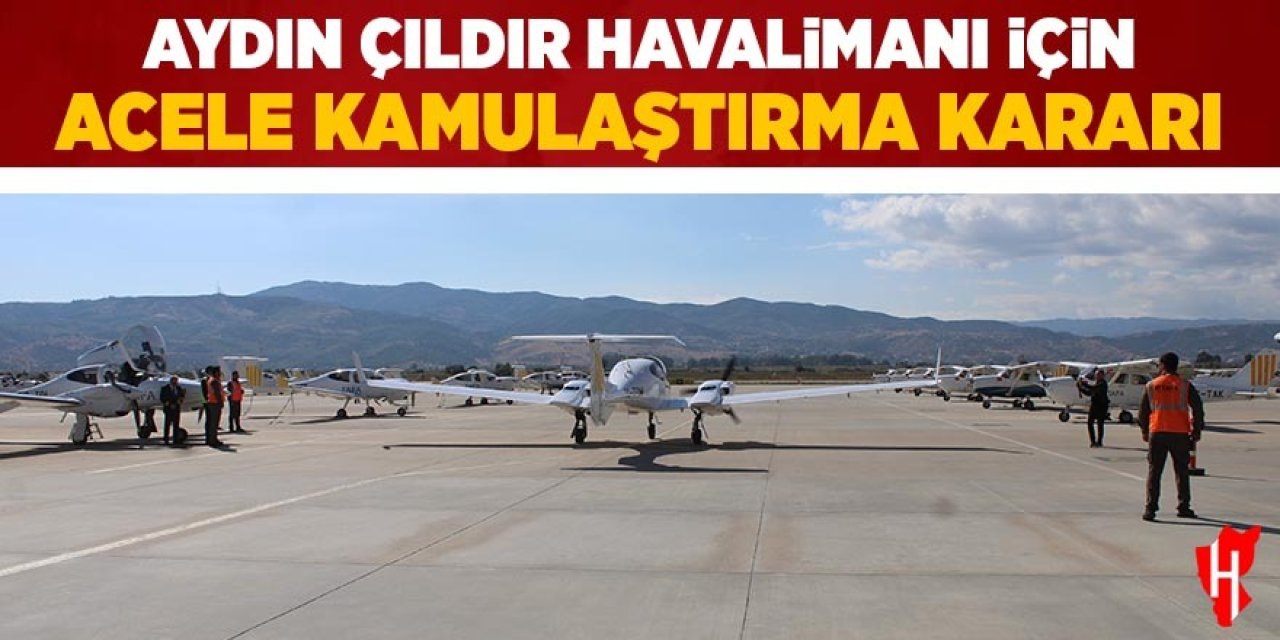 Aydın Çıldır Havalimanı için acele kamulaştırma kararı
