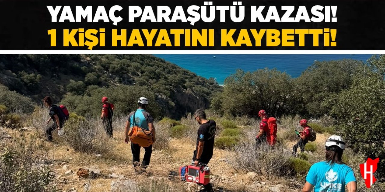 Yamaç paraşütü kazası: 1 ölü