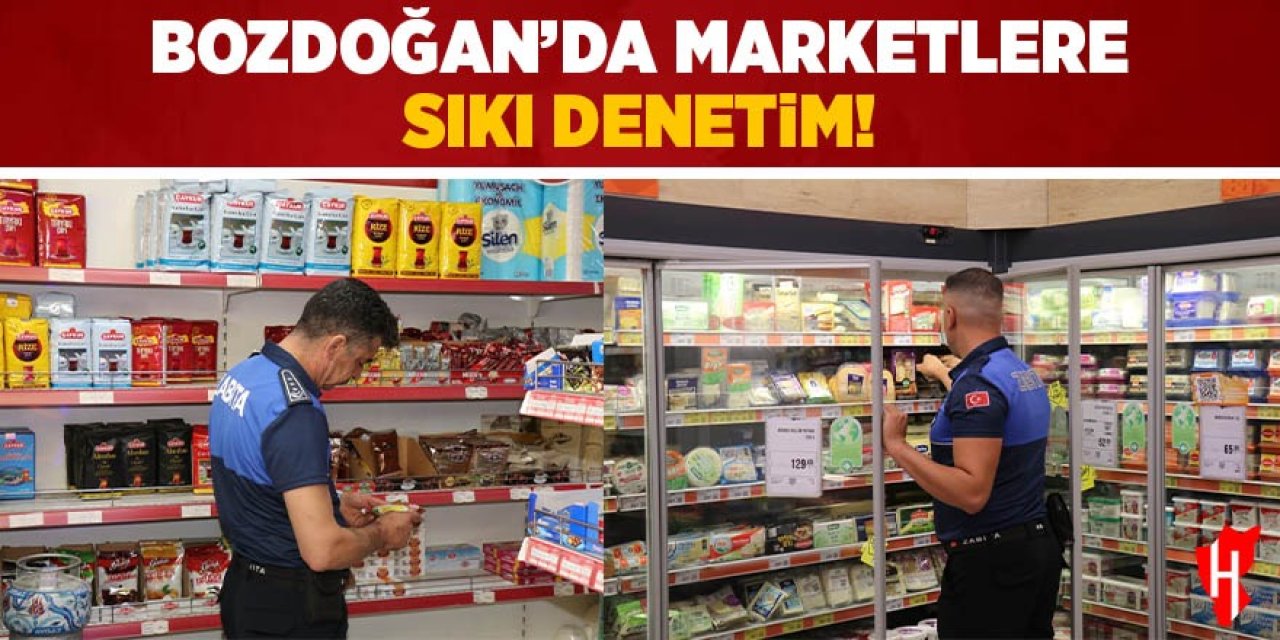 Bozdoğan’da marketlere sıkı denetim