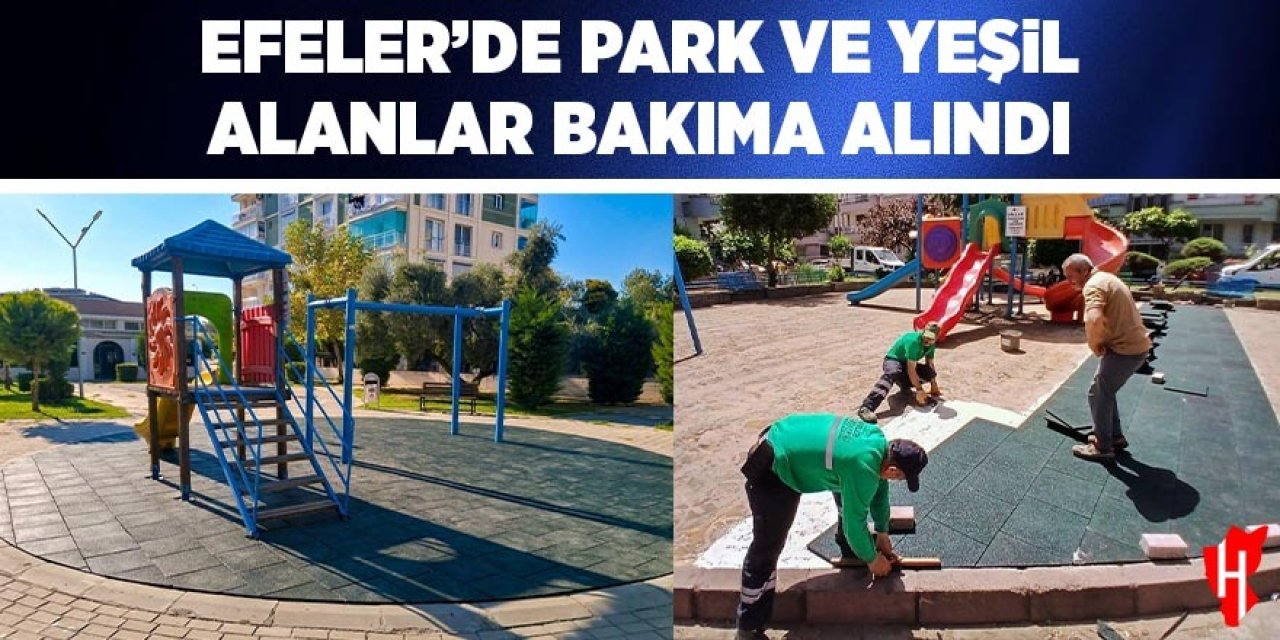 Efeler’de park ve yeşil alanlar bakıma alındı