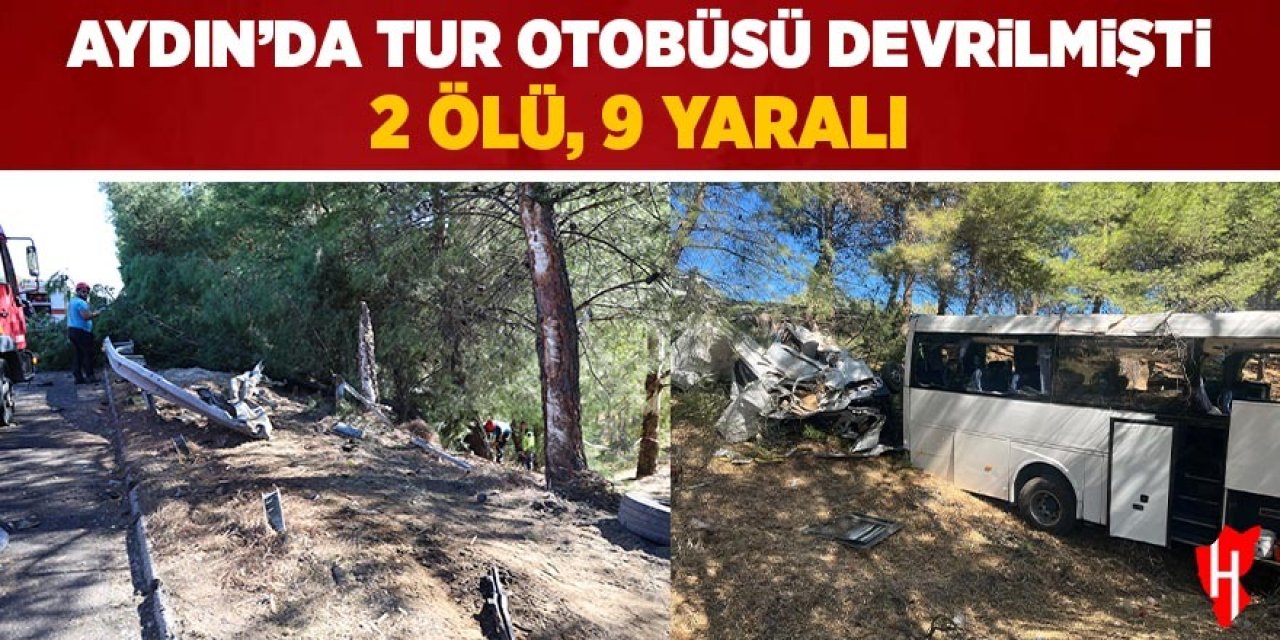 Aydın'da tur otobüsü devrilmişti: 2 Türk öldü, 9 Polonyalı yaralı