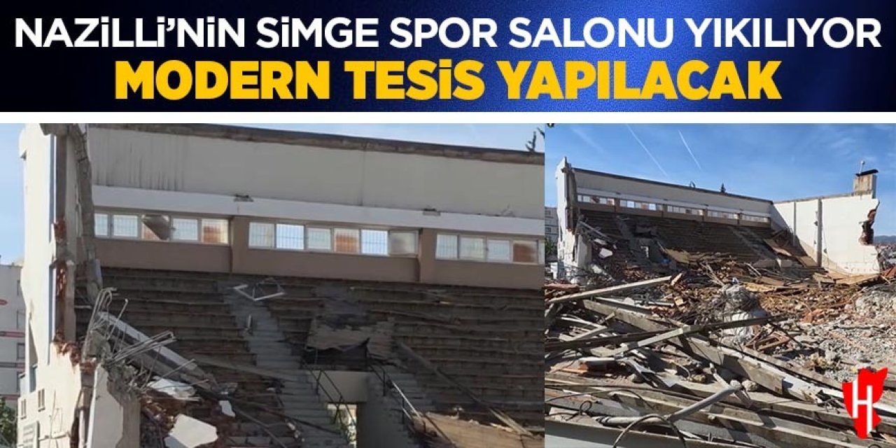 Nazilli'nin simge spor salonu yıkılıyor: Yerine modern tesis yapılacak