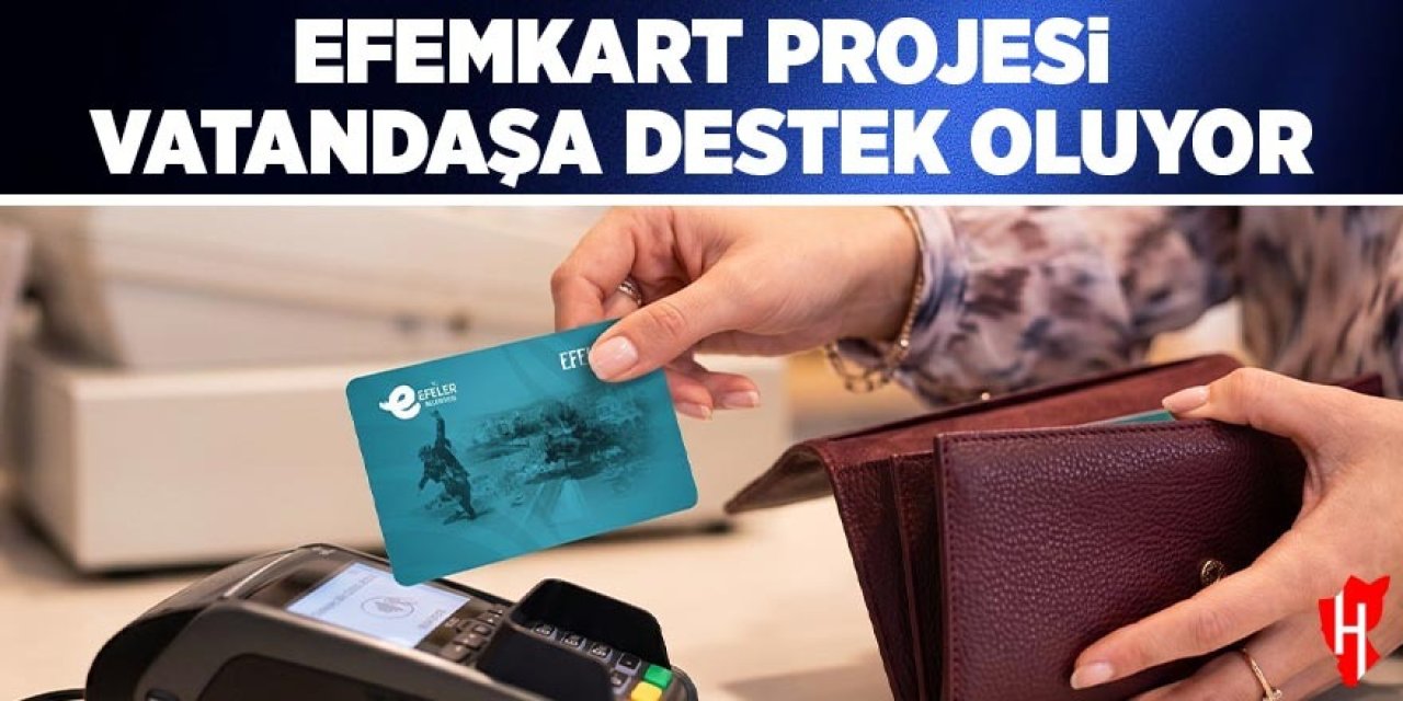 Efemkart projesi vatandaşa destek oluyor