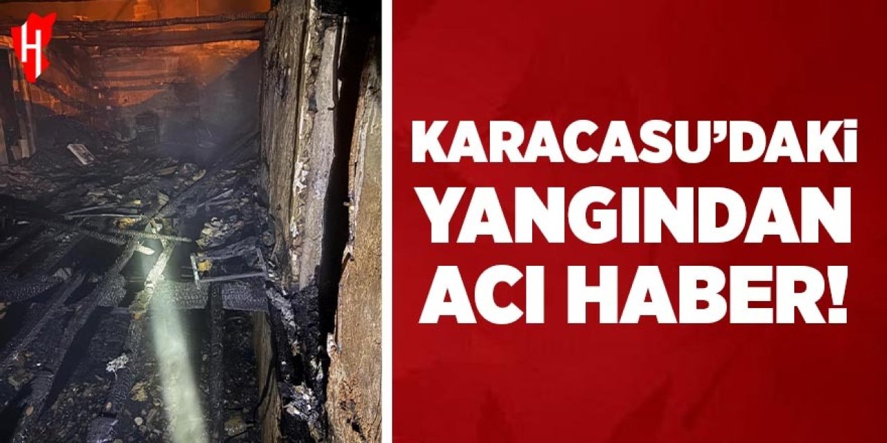 Karacasu'daki yangından acı haber!