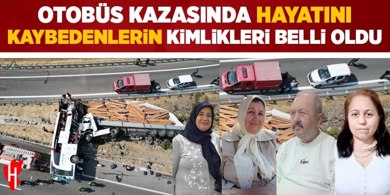 Otobüs kazasında hayatını kaybedenlerin kimlikleri belli oldu