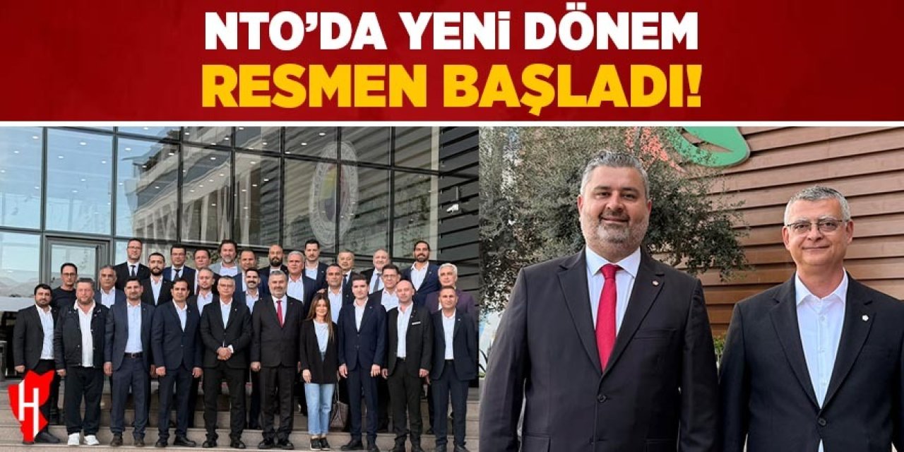 NTO'da yeni dönem resmen başladı