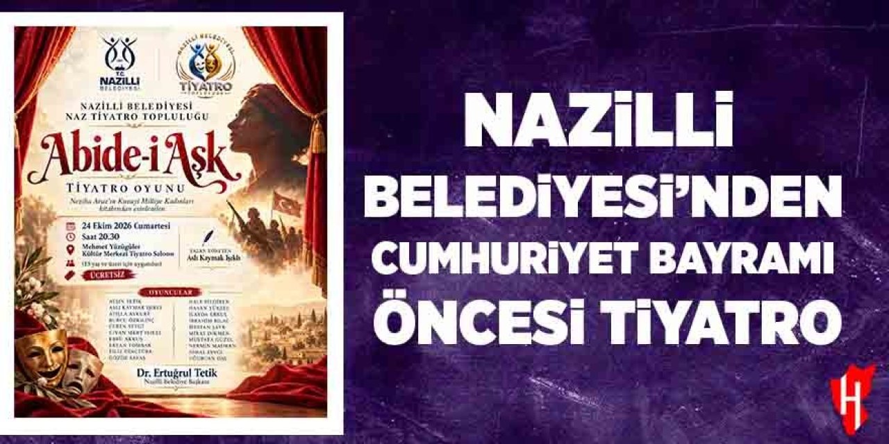 Nazilli Belediyesi'nden Cumhuriyet Bayramı öncesi tiyatro gösterisi