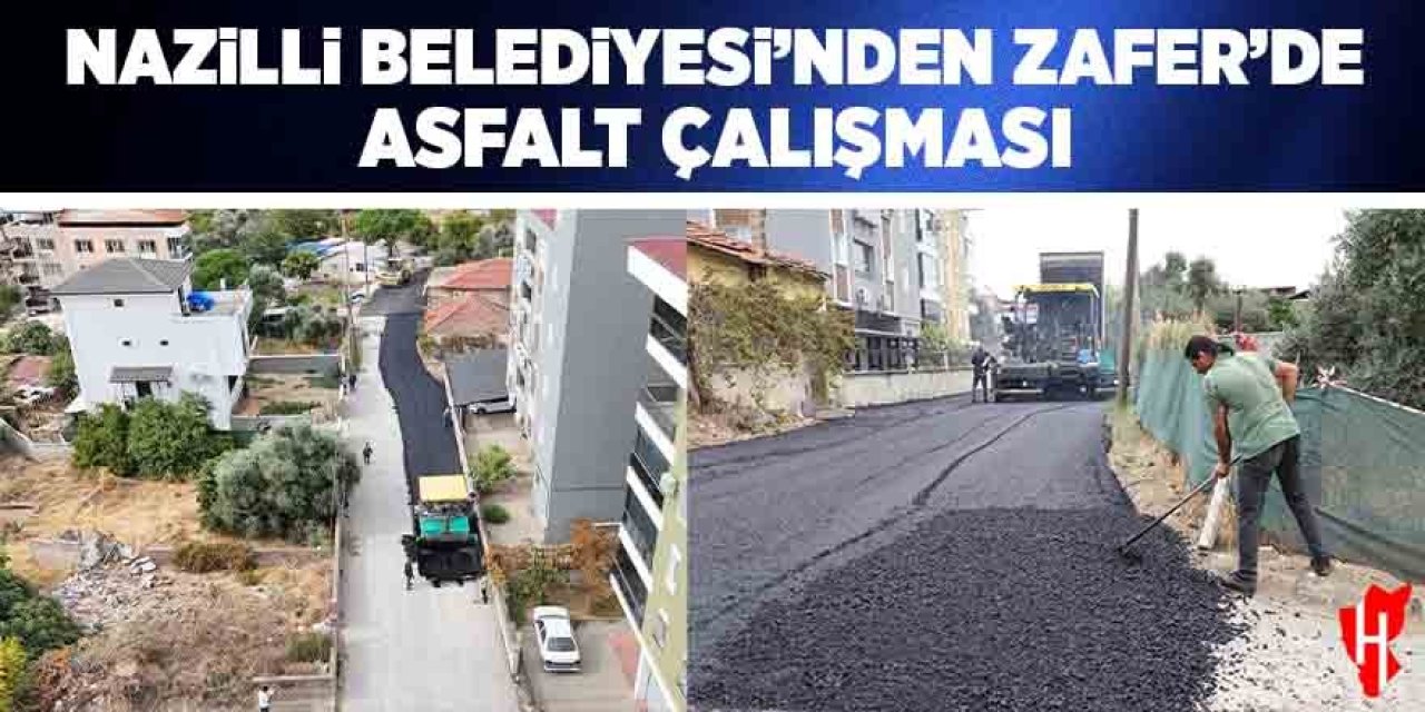 Nazilli Belediyesi'nden Zafer'de asfalt çalışması