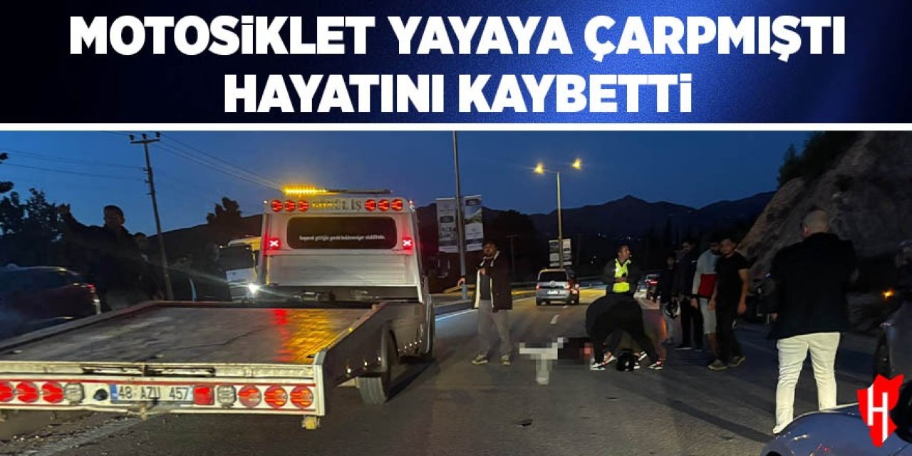 Motosiklet yayaya çarpmıştı: Hayatını kaybetti