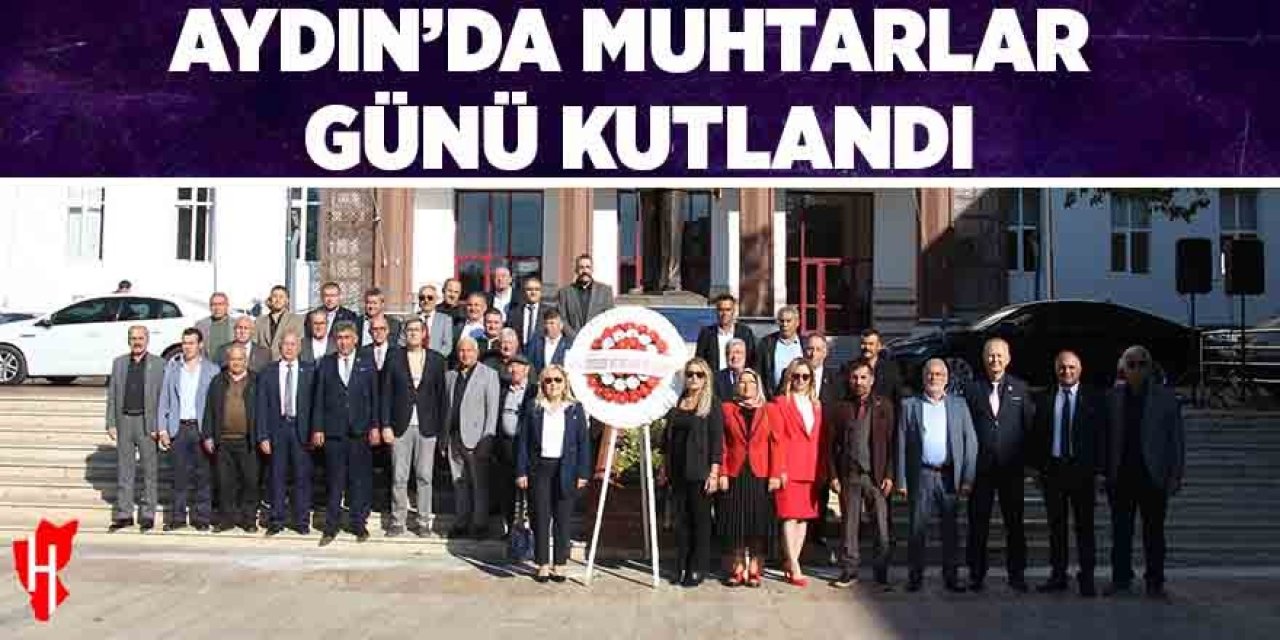 Aydın'da Muhtarlar Günü kutlandı