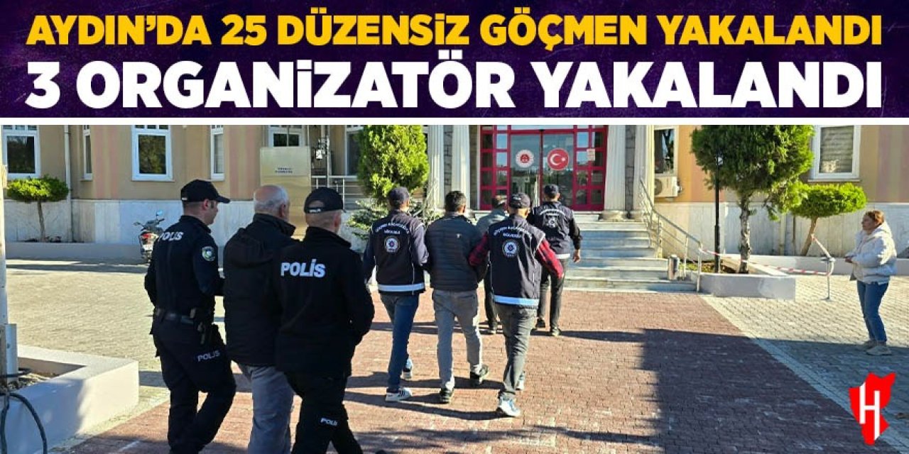 Aydın'da 25 düzensiz göçmen yakalandı, 3 organizatör tutuklandı