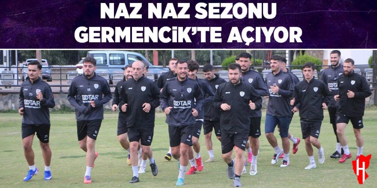 Naz Naz sezonu Germencik'te açıyor