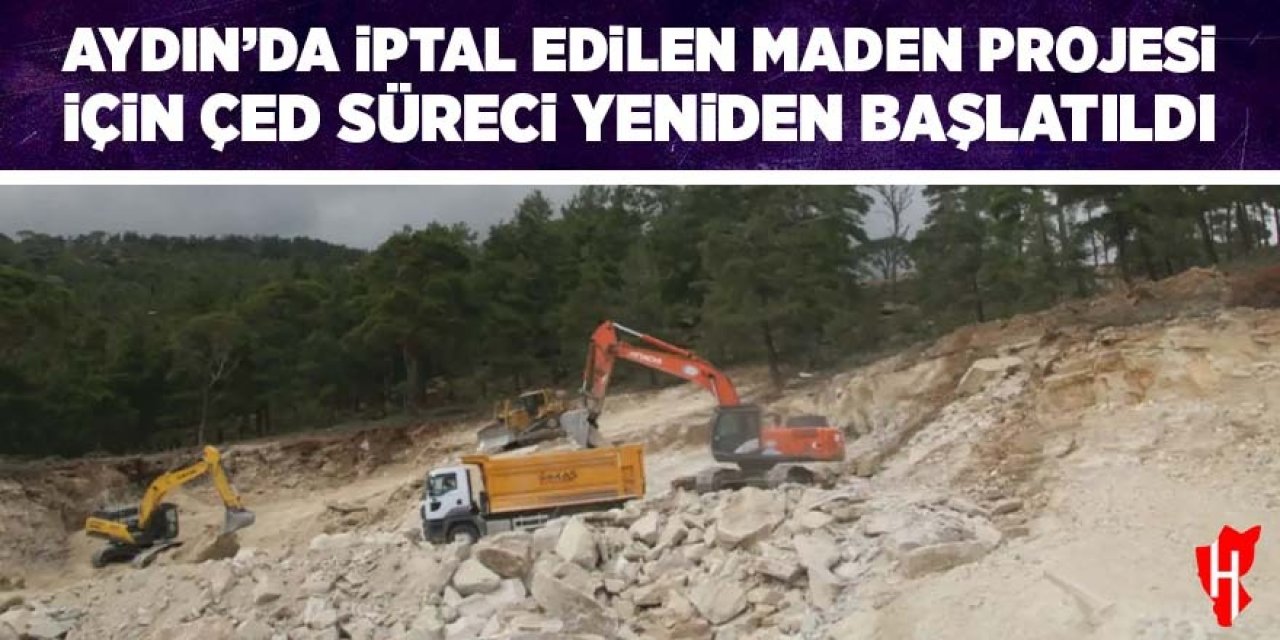 Aydın'da iptal edilen maden projesi için yeniden ÇED süreci başlatıldı